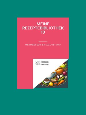 cover image of Meine Rezeptebibliothek 13